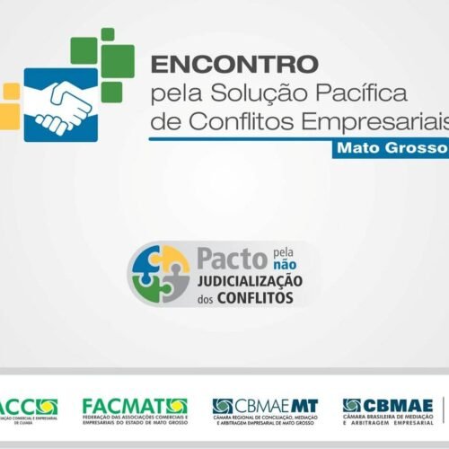 Solução Pacífica de Conflitos Empresariais é tema de evento em Cuiabá