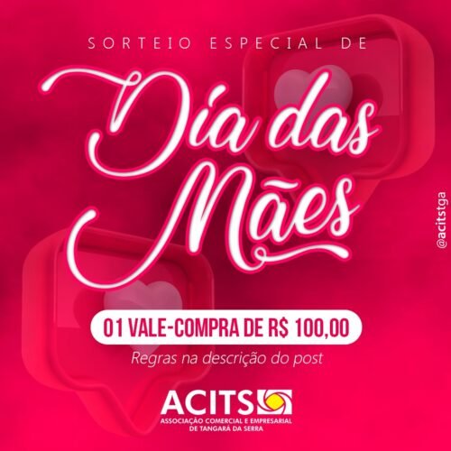 ACITS realiza sorteio de vale-compra na semana do Dia das Mães