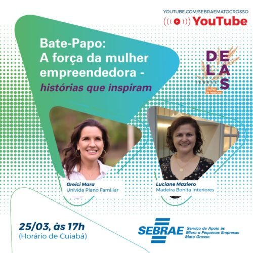 Convite: Bate-papo “A força da mulher empreendedora – mulheres eu inspiram”, acontece nesta quinta-feira (25)
